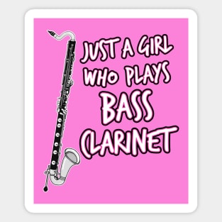 Just A Girl Who Plays Bass Clarinet Female Clarinetist Magnet